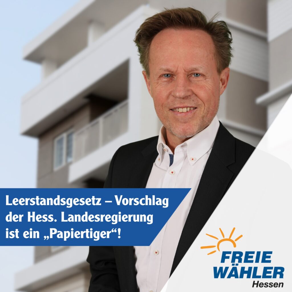 Leerstandsgesetz – Vorschlag der Hess. Landesregierung ist ein „Papiertiger“!