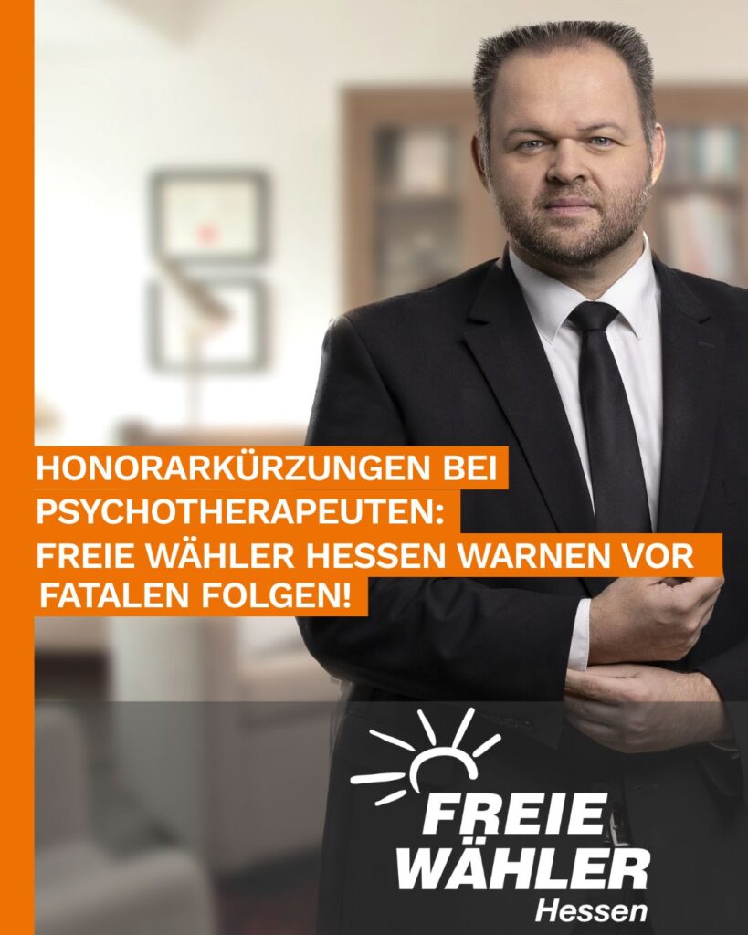 Honorarkürzungen bei Psychotherapeuten: FREIE WÄHLER Hessen warnen vor fatalen Folgen für die psychische Versorgung